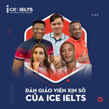 Đội ngũ giảng viên cực xịn sò tại ICE IELTS - Chuyên gia hàng đầu trong lĩnh vực Tiếng Anh và IELTS